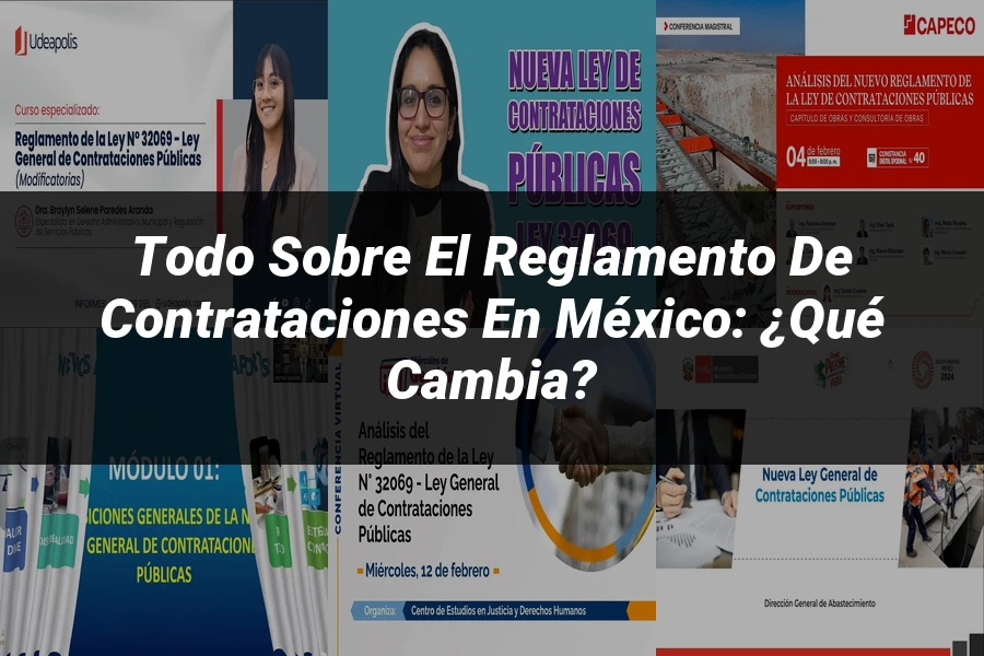 "Todo sobre el Reglamento de Contrataciones en México: ¿Qué Cambia?"