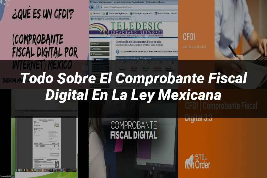 "Todo sobre el comprobante fiscal digital en la ley mexicana"