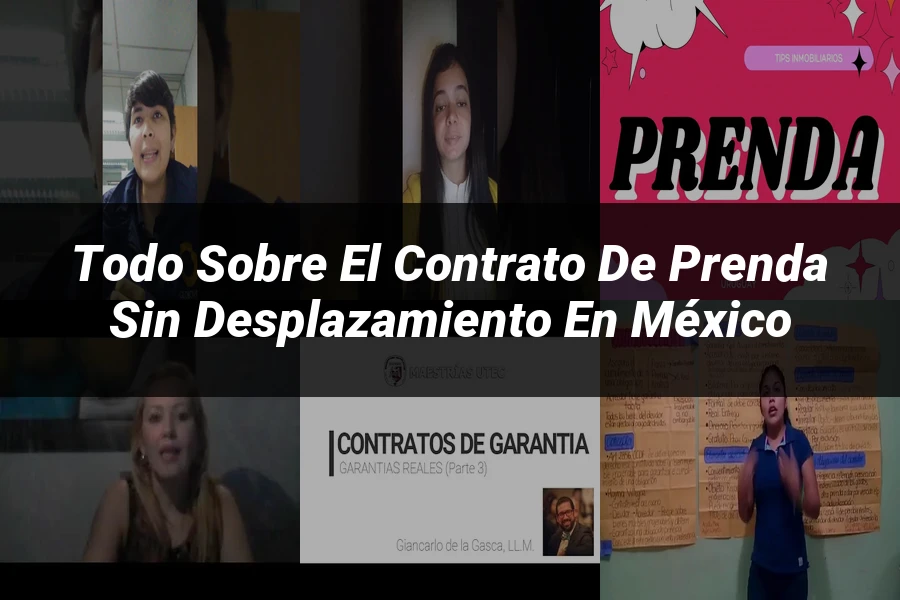 "Todo sobre el contrato de prenda sin desplazamiento en México"
