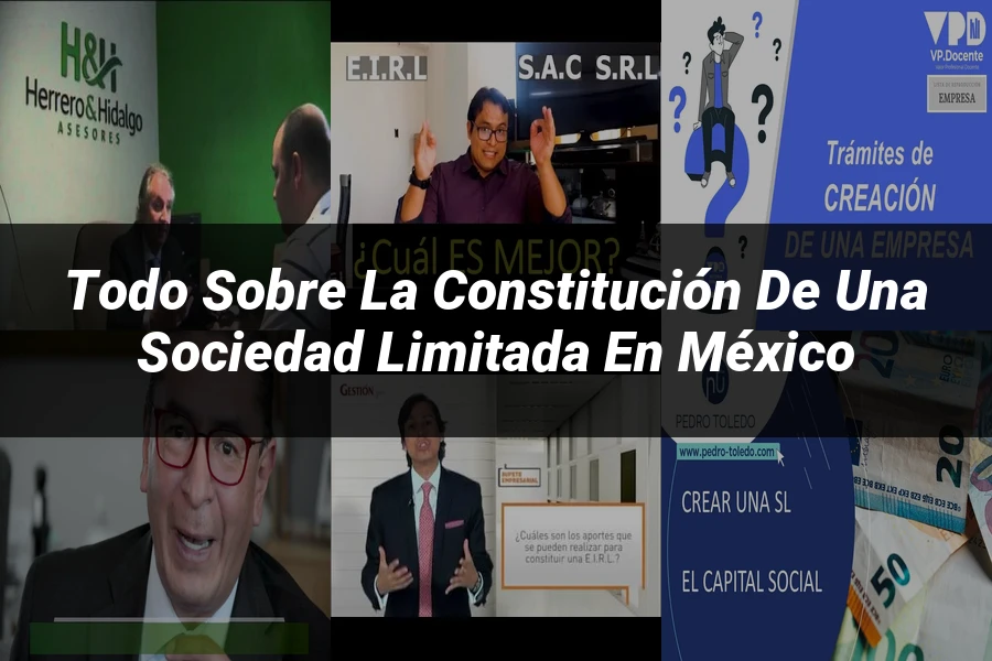 "Todo sobre la Constitución de una Sociedad Limitada en México"
