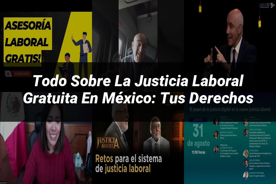 "Todo sobre la Justicia Laboral Gratuita en México: Tus Derechos"
