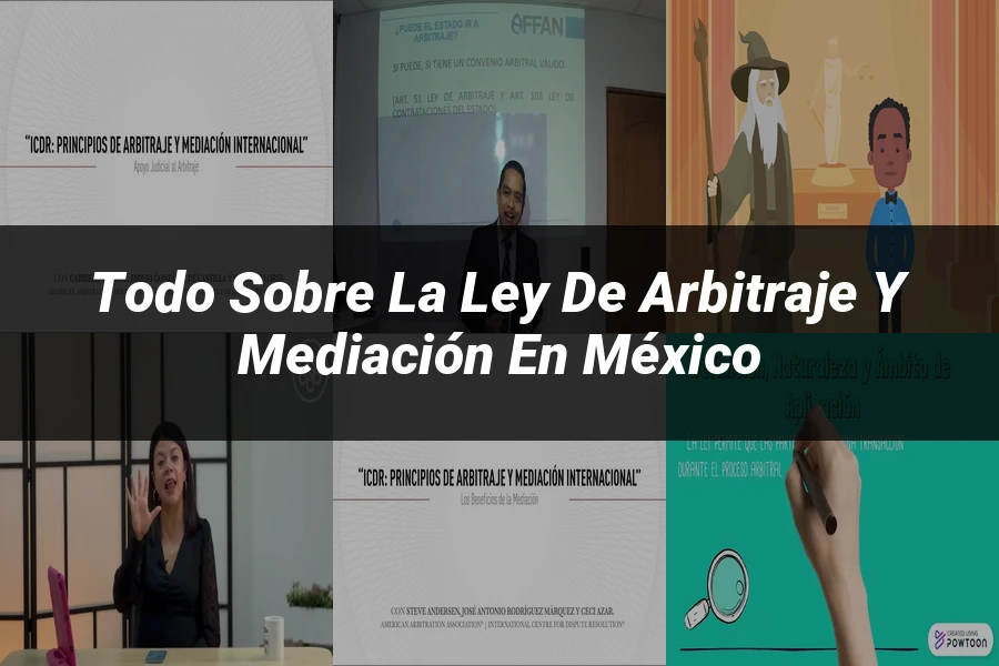 "Todo sobre la Ley de Arbitraje y Mediación en México"