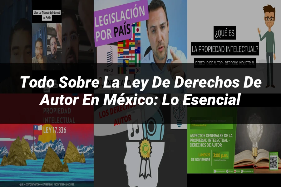"Todo sobre la Ley de Derechos de Autor en México: Lo Esencial"