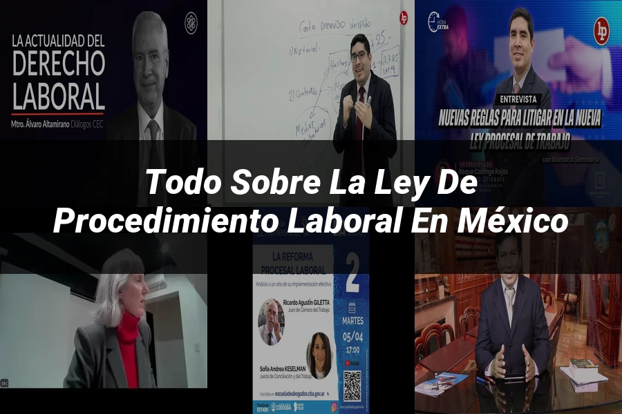 "Todo sobre la Ley de Procedimiento Laboral en México"