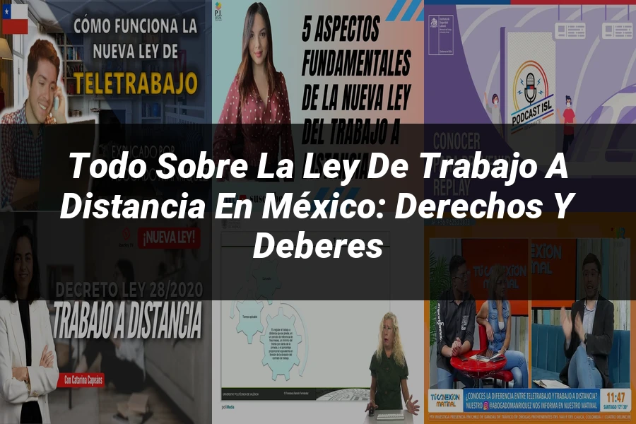 "Todo sobre la Ley de Trabajo a Distancia en México: Derechos y Deberes"