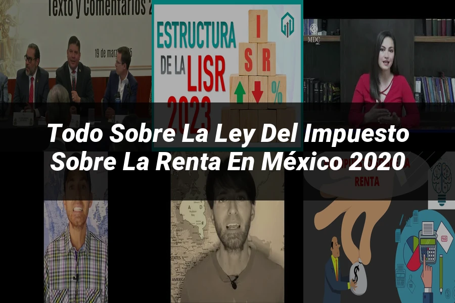 "Todo sobre la Ley del Impuesto sobre la Renta en México 2020"
