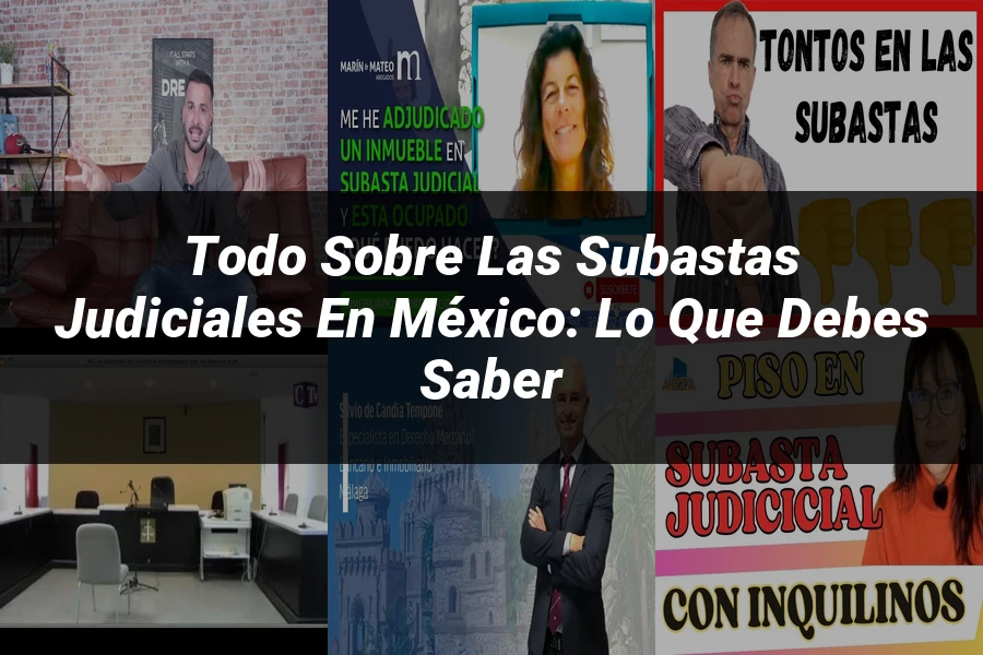 "Todo sobre las Subastas Judiciales en México: Lo que Debes Saber"