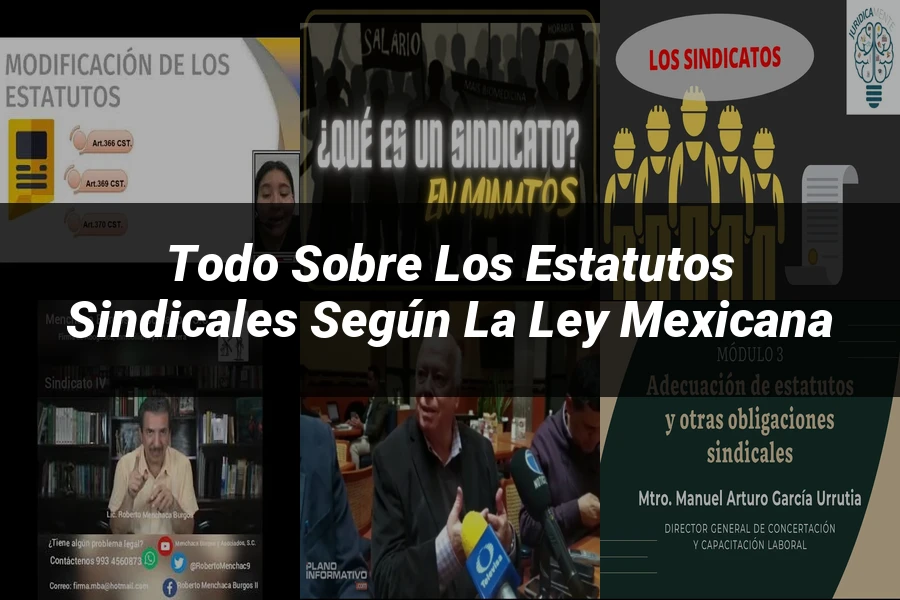 "Todo sobre los Estatutos Sindicales según la Ley Mexicana"