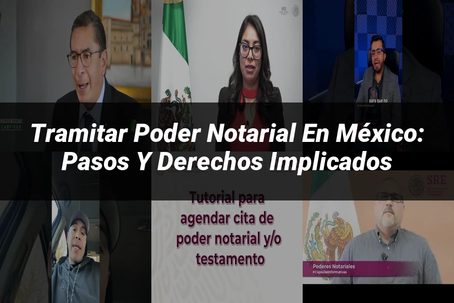"Tramitar Poder Notarial en México: Pasos y Derechos Implicados"
