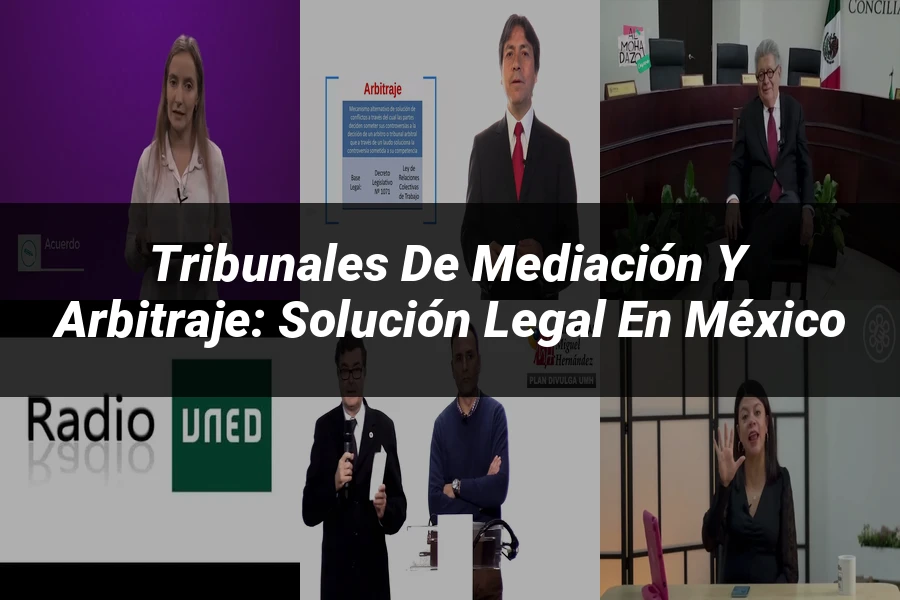 "Tribunales de Mediación y Arbitraje: Solución Legal en México"