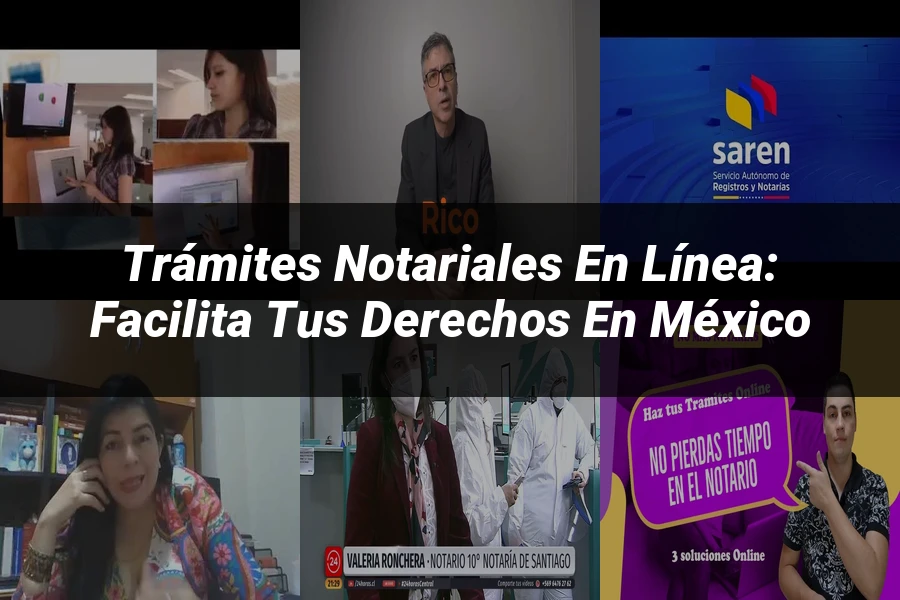 "Trámites Notariales en Línea: Facilita tus Derechos en México"