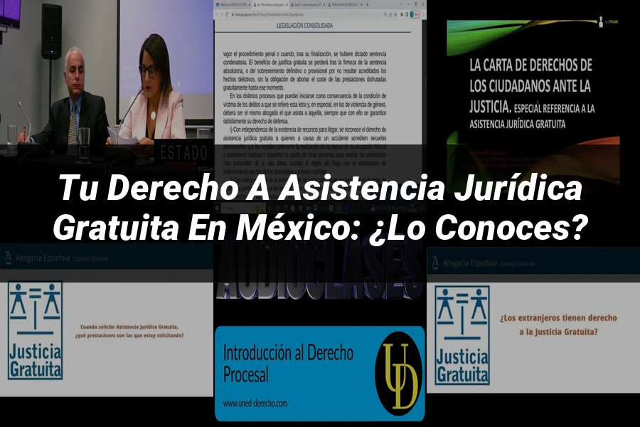 "Tu Derecho a Asistencia Jurídica Gratuita en México: ¿Lo Conoces?"