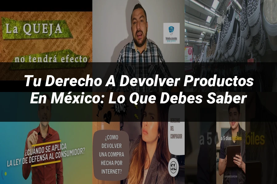 "Tu Derecho a Devolver Productos en México: Lo Que Debes Saber"