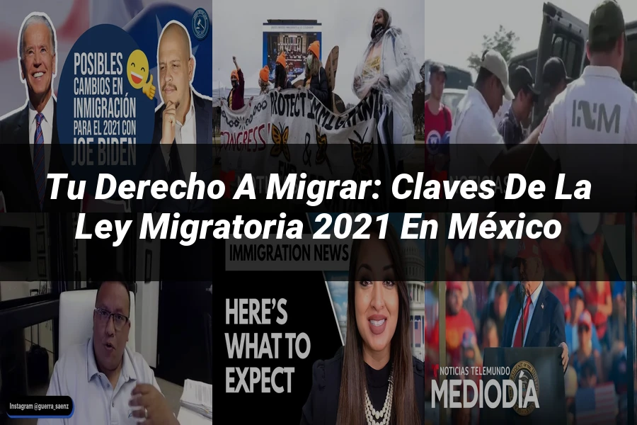 "Tu Derecho a Migrar: Claves de la Ley Migratoria 2021 en México"