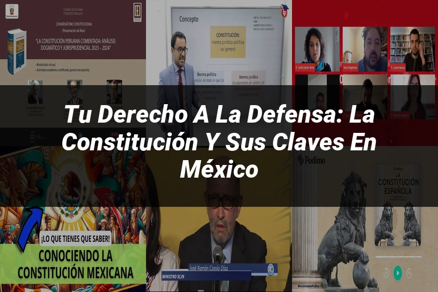 "Tu Derecho a la Defensa: La Constitución y sus Claves en México"