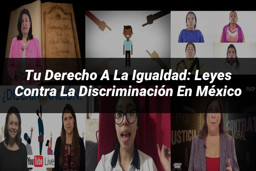 "Tu Derecho a la Igualdad: Leyes contra la Discriminación en México"