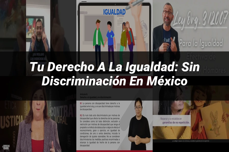 "Tu Derecho a la Igualdad: Sin Discriminación en México"