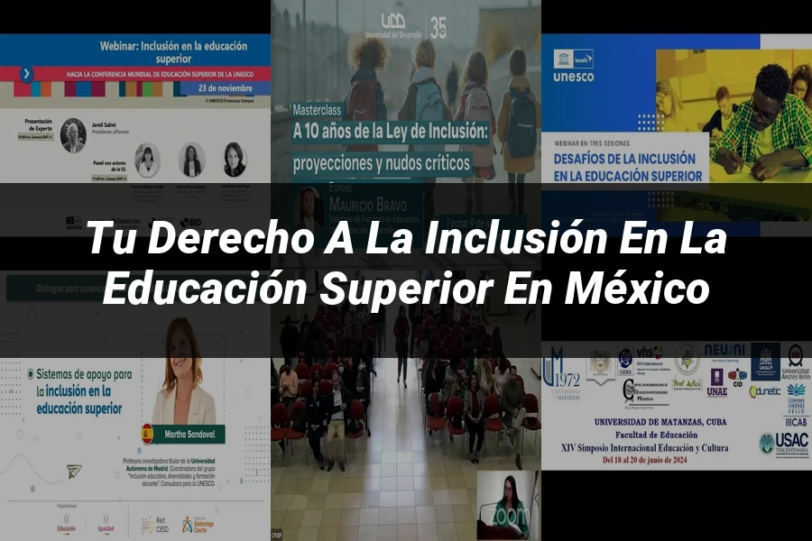 "Tu Derecho a la Inclusión en la Educación Superior en México"