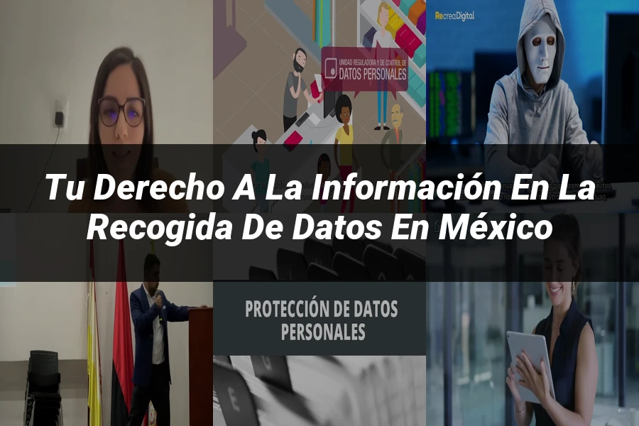 "Tu Derecho a la Información en la Recogida de Datos en México"