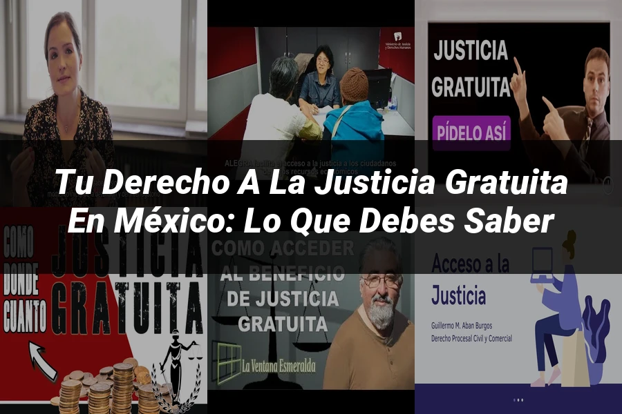"Tu Derecho a la Justicia Gratuita en México: Lo que Debes Saber"