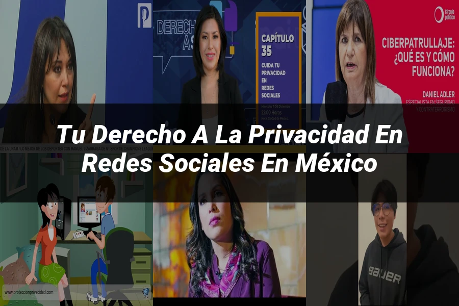 "Tu Derecho a la Privacidad en Redes Sociales en México"