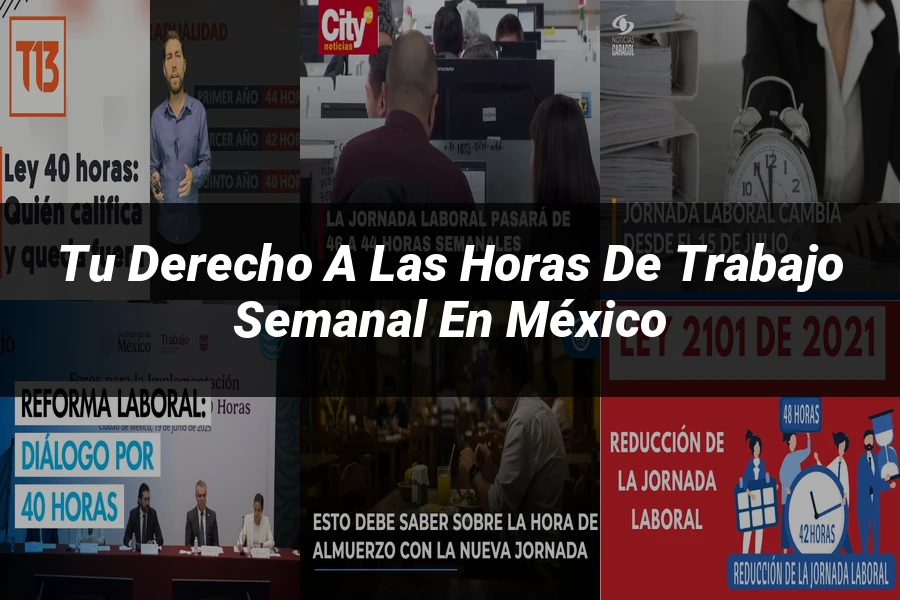 "Tu Derecho a las Horas de Trabajo Semanal en México"