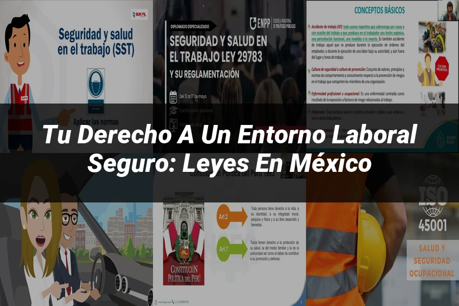 "Tu Derecho a un Entorno Laboral Seguro: Leyes en México"