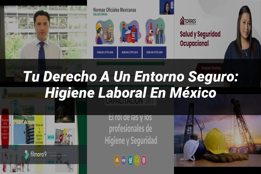 "Tu Derecho a un Entorno Seguro: Higiene Laboral en México"