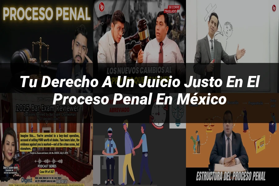 "Tu Derecho a un Juicio Justo en el Proceso Penal en México"