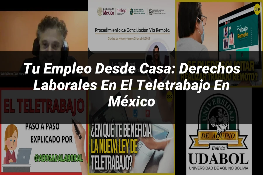 "Tu Empleo desde Casa: Derechos Laborales en el Teletrabajo en México"