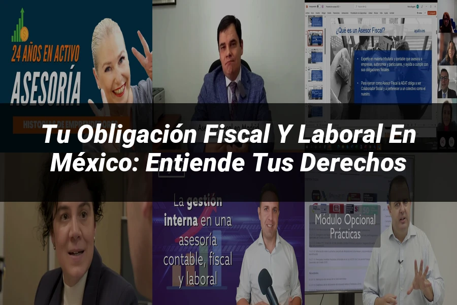 "Tu Obligación Fiscal y Laboral en México: Entiende tus Derechos"