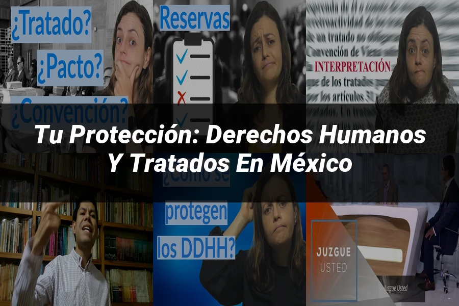 "Tu Protección: Derechos Humanos y Tratados en México"