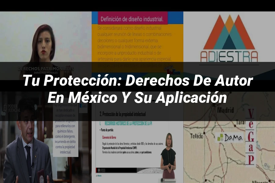 "Tu Protección: Derechos de Autor en México y su Aplicación"