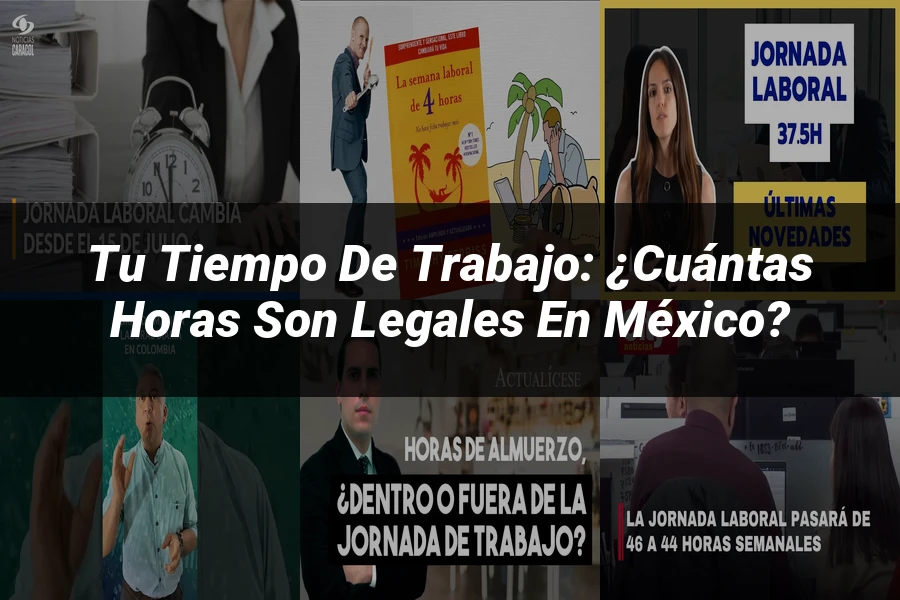 "Tu Tiempo de Trabajo: ¿Cuántas Horas Son Legales en México?"