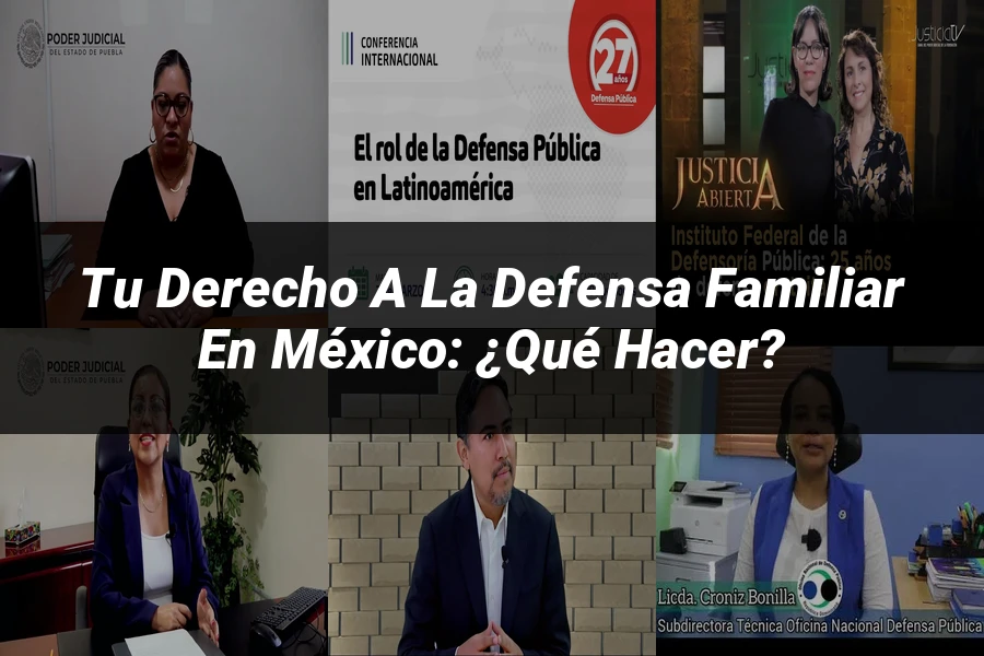 "Tu derecho a la defensa familiar en México: ¿Qué hacer?"