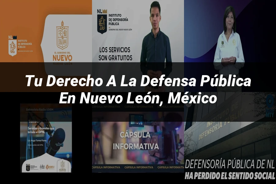 "Tu derecho a la defensa pública en Nuevo León, México"
