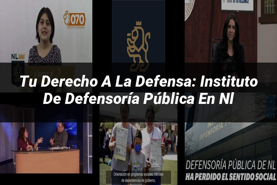 "Tu derecho a la defensa: Instituto de Defensoría Pública en NL"