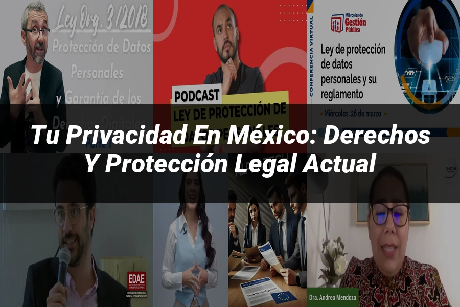 "Tu privacidad en México: derechos y protección legal actual"