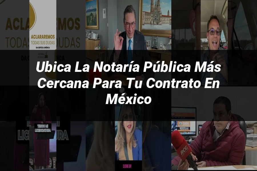 "Ubica la notaría pública más cercana para tu contrato en México"