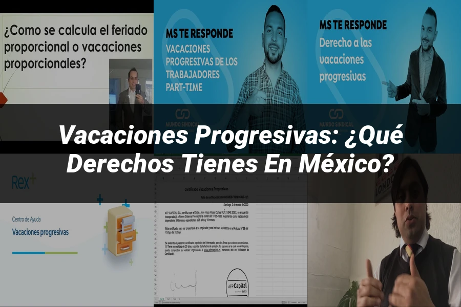 "Vacaciones Progresivas: ¿Qué Derechos Tienes en México?"