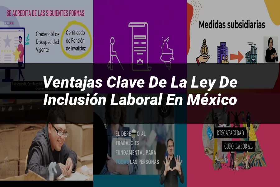"Ventajas Clave de la Ley de Inclusión Laboral en México"