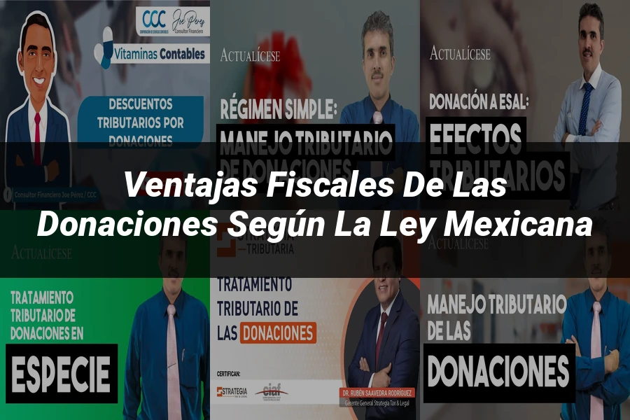 "Ventajas Fiscales de las Donaciones según la Ley Mexicana"