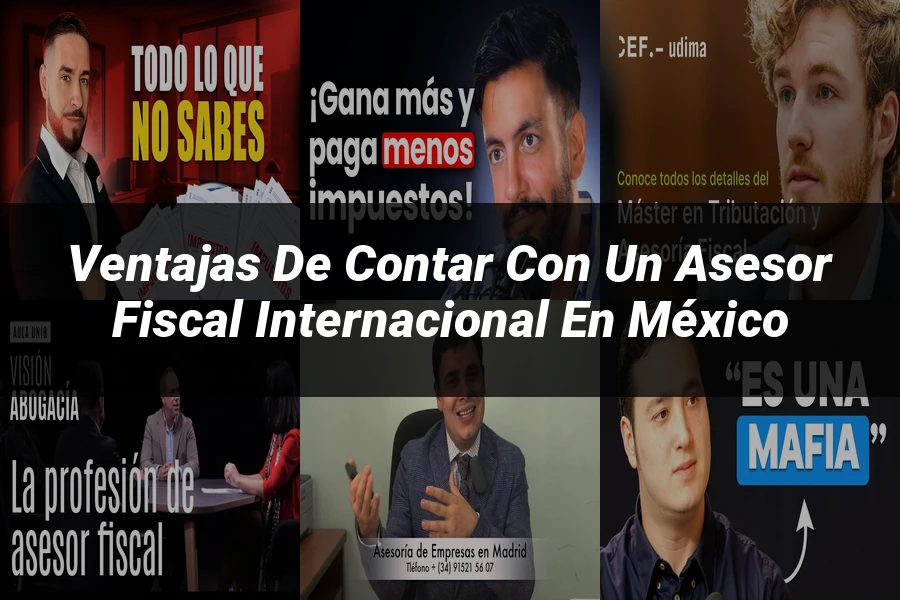 "Ventajas de Contar con un Asesor Fiscal Internacional en México"