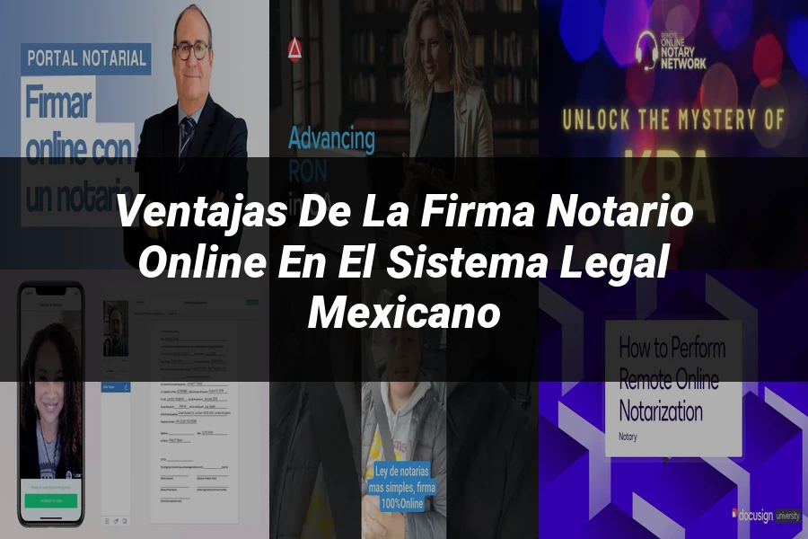 "Ventajas de la Firma Notario Online en el Sistema Legal Mexicano"
