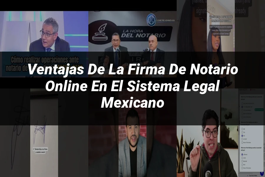 "Ventajas de la Firma de Notario Online en el Sistema Legal Mexicano"