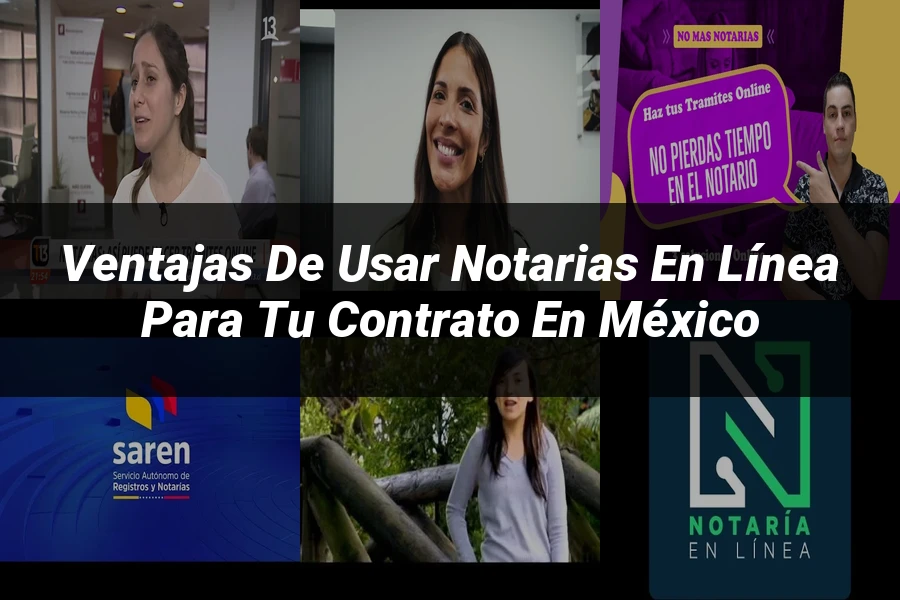 "Ventajas de usar notarias en línea para tu contrato en México"