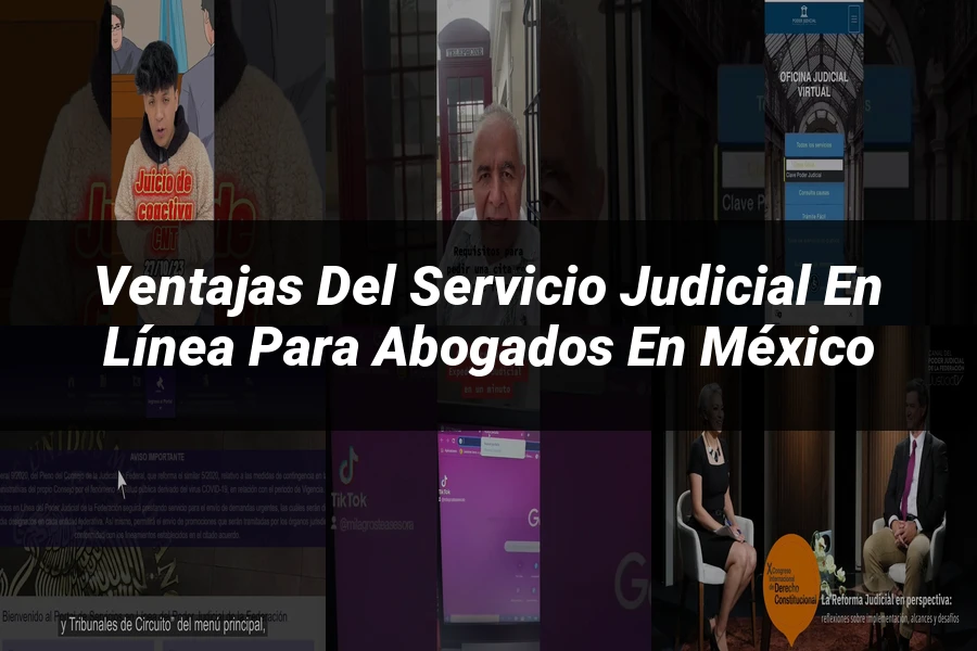 "Ventajas del Servicio Judicial en Línea para Abogados en México"