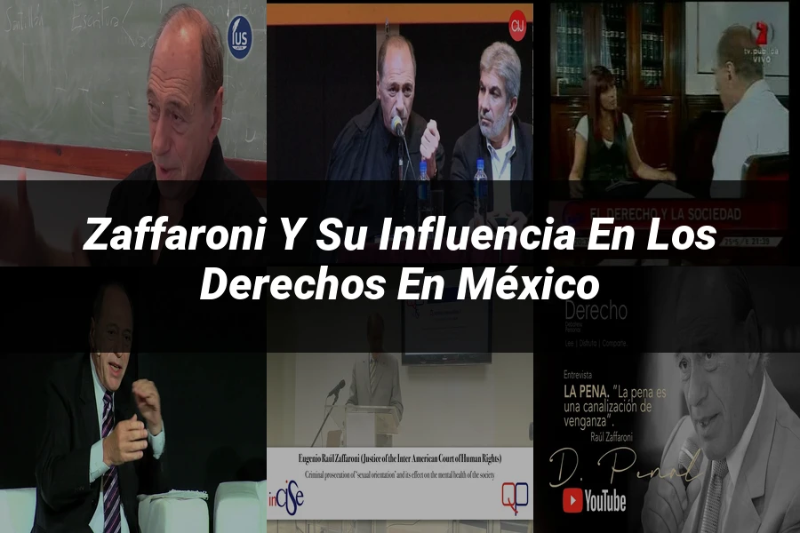 "Zaffaroni y su influencia en los derechos en México"