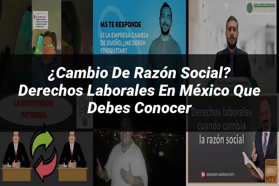 "¿Cambio de razón social? Derechos laborales en México que debes conocer"