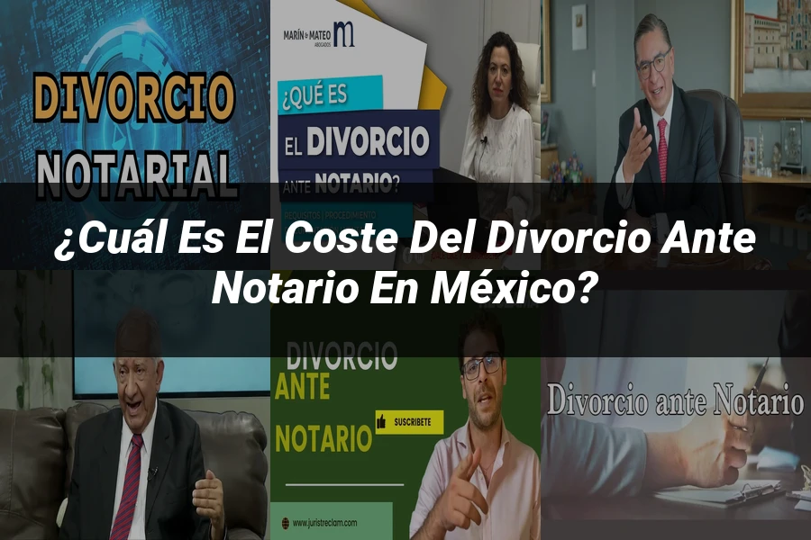 "¿Cuál es el Coste del Divorcio Ante Notario en México?"